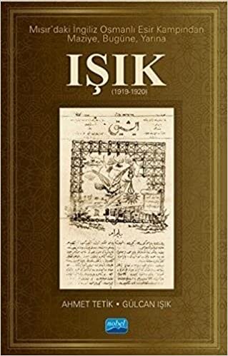 okumak Mısır’daki İngiliz Osmanlı Esir Kampından Maziye Bugüne Yarına Işık (1919-1920) (Ciltli)