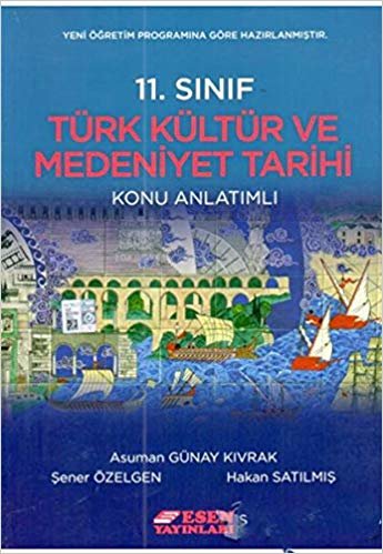 okumak Esen 11.Sınıf Türk Kültür Ve Medeniyet Tarihi Konu Anlatımlı Yeni