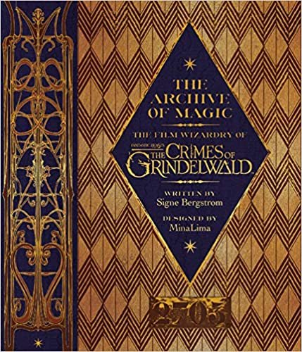 okumak The Archive of Magic: the Film Wizardry of Fantastic Beasts: The Crimes of Grindelwald