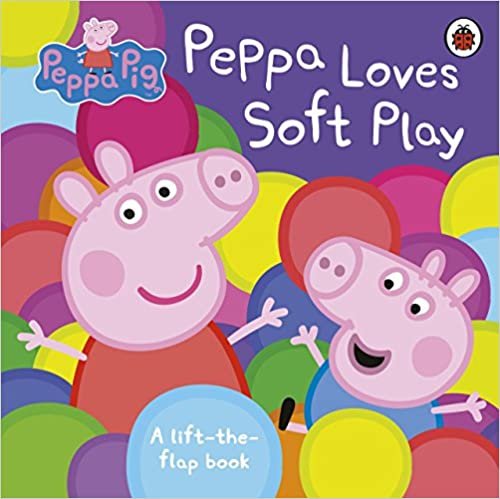 okumak Peppa Pig: Peppa Loves Soft Play: A Lift-the-Flap Book (Peppa Pig Lift the Flap Book)