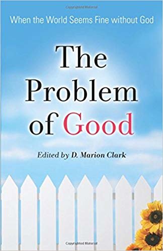 okumak The Problem of Good : When the World Seems Fine Without God