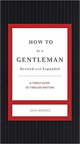 How To Be A Gentleman مراجعة دليل و تحديثها: أقرب إلى manners (لا يتأثر بمرور الزمن gentlemanners)
