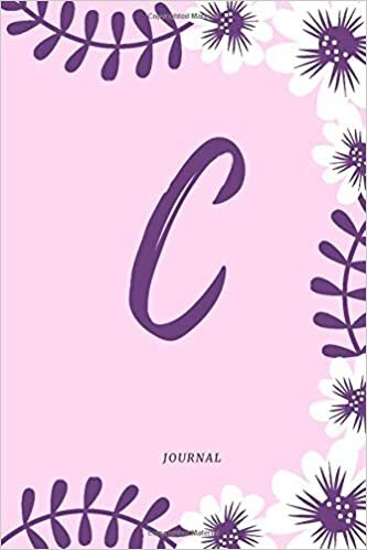 okumak C journal: Cute Initial Monogram Letter C College Ruled Notebook. Pretty Personalized Medium Lined Journal &amp; Diary for Writing &amp; Note Taking for Girls ... More flowers: best journal&#39; 6 x 9&#39; 120 pages