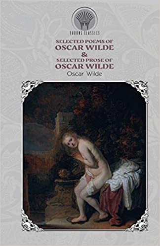 okumak Selected Poems of Oscar Wilde &amp; Selected Prose of Oscar Wilde (Throne Classics)