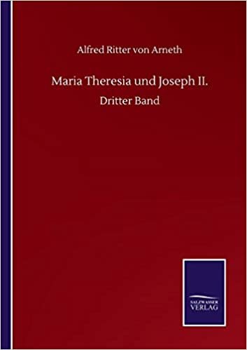 okumak Maria Theresia und Joseph II.: Dritter Band