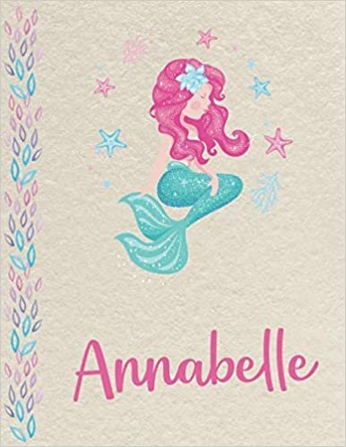 okumak Annabelle: Personalized Mermaid Primary Composition Notebook for girls with pink Name: handwriting practice paper for Kindergarten to 2nd Grade ... composition books k 2, 8.5x11 in, 110 pages )