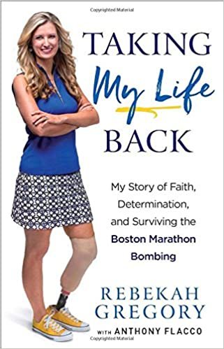 okumak Taking My Life Back : My Story of Faith, Determination, and Surviving the Boston Marathon Bombing