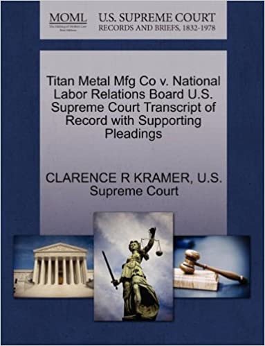 okumak Titan Metal Mfg Co v. National Labor Relations Board U.S. Supreme Court Transcript of Record with Supporting Pleadings