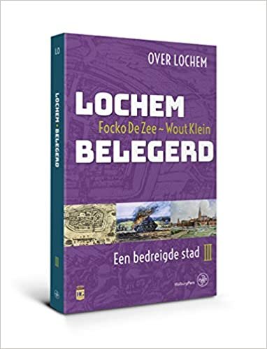 okumak Lochem Belegerd: Een bedreigde stad (Over Lochem)