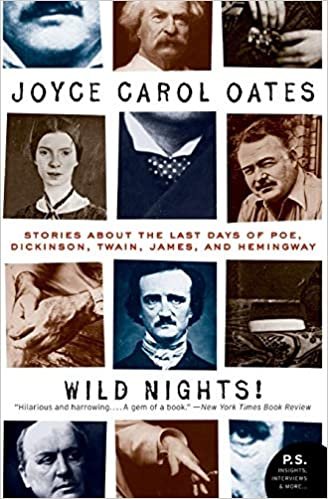 okumak Wild Nights!: Stories About the Last Days of Poe, Dickinson, Twain, James, and Hemingway (P.S.) (Art of the Story)