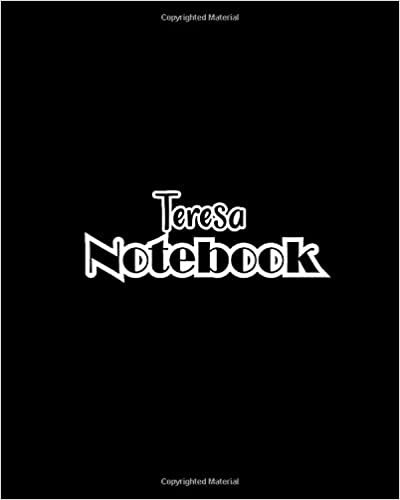 okumak Teresa Notebook: 100 Sheet 8x10 inches for Notes, Plan, Memo, for Girls, Woman, Children and Initial name on Matte Black Cover