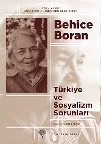 okumak Türkiye ve Sosyalizm Sorunları: Türkiye’de Sosyalist Düşüncenin Klasikleri Sunuş: Cem Eroğlu
