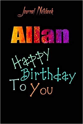 Allan: Happy Birthday To you Sheet 9x6 Inches 120 Pages with bleed - A Great Happybirthday Gift