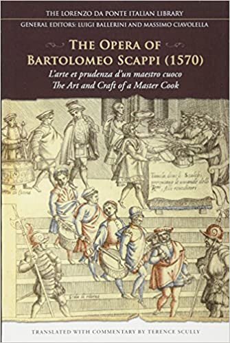 okumak The Opera of Bartolomeo Scappi (1570): L&#39;Arte Et Prudenza d&#39;Un Maestro Cuoco (the Art and Craft of a Master Cook) (The Lorenzo De Ponte Italian Library)