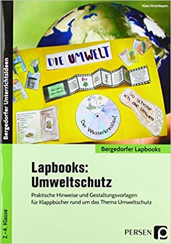 okumak Lapbooks: Umweltschutz: Praktische Hinweise und Gestaltungsvorlagen für Klappbücher rund um das Thema Umweltschutz (2. bis 4. Klasse) (Bergedorfer Lapbooks)