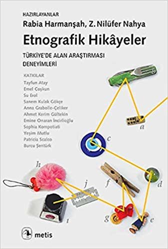 okumak Etnografik Hikayeler: Türkiye&#39;de Alan Araştırması Deneyimleri