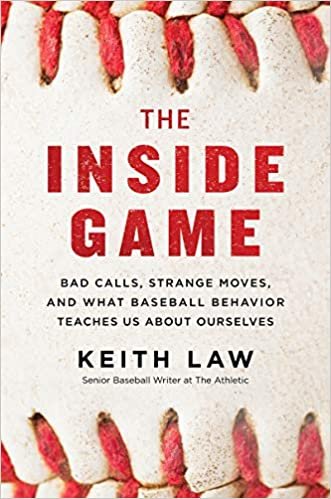okumak The Inside Game: Bad Calls, Strange Moves, and What Baseball Behavior Teaches Us about Ourselves
