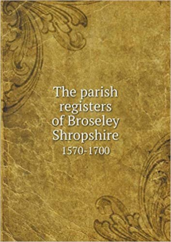 okumak The Parish Registers of Broseley Shropshire 1570-1700