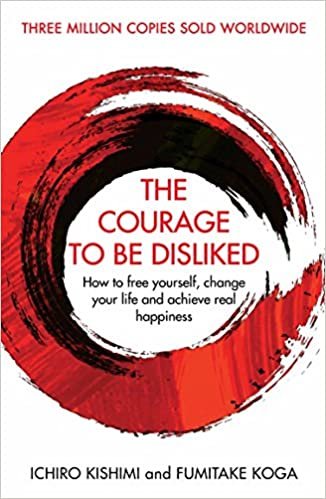 okumak The Courage To Be Disliked