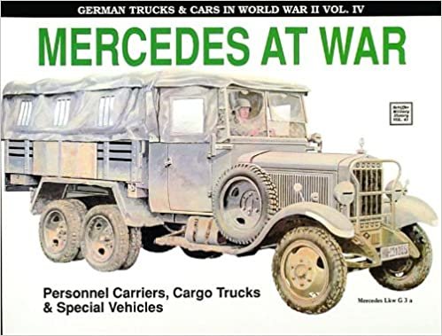 okumak German Trucks &amp; Cars in WWII Vol.IV: Mercedes at War v. 4 (German Trucks &amp; Cars in World War II)