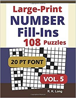 okumak Large Print Number Fill-Ins, Volume 5: 108 Number Fill-In Puzzles in Large 20-Point Font