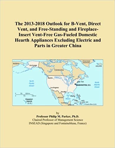 okumak The 2013-2018 Outlook for B-Vent, Direct Vent, and Free-Standing and Fireplace-Insert Vent-Free Gas-Fueled Domestic Hearth Appliances Excluding Electric and Parts in Greater China