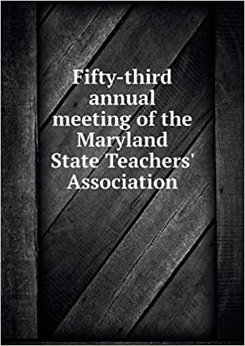okumak Fifty-third annual meeting of the Maryland State Teachers&#39; Association