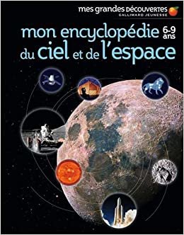 okumak Mon encyclopédie 6-9 ans du ciel et de l&#39;espace (Mes grandes Découvertes)