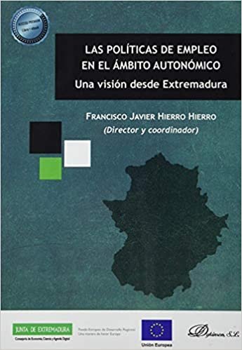 okumak Las políticas de empleo en el ámbito autonómico: Una visión desde Extremadura