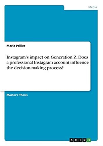 okumak Instagram&#39;s impact on Generation Z. Does a professional Instagram account influence the decision-making process?