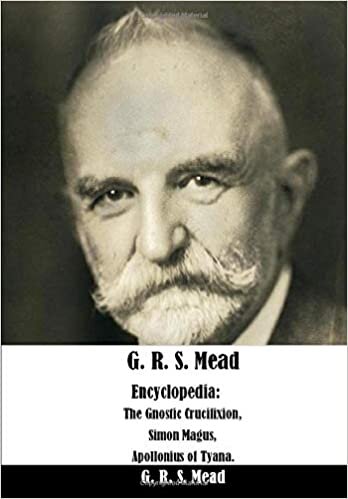 okumak G. R. S. Mead Encyclopedia:: The Gnostic Crucifixion, Simon Magus, Apollonius of Tyana.
