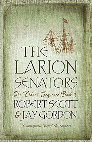okumak The Larion Senators: The Eldarn Sequence Book 3: Book 3 of the Eldarn Sequence (GOLLANCZ S.F.)