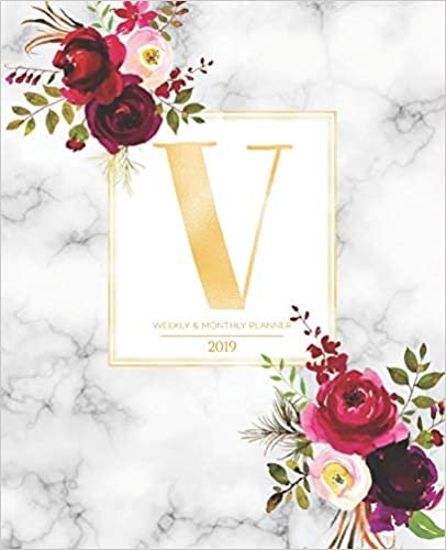 okumak Weekly &amp; Monthly Planner 2019: Burgundy Florals &amp; Gold Monogram Letter V Marble with Marsala Flowers (7.5 x 9.25”) Horizontal AT A GLANCE Personalized Planner for Women Moms Girls and School