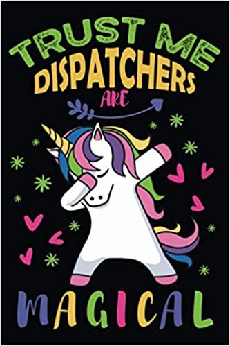 okumak Trust Me Dispatchers Are Magical: Dispatcher Notebook Gift For Appreciation, Thank You, Birthday etc. │ Cute Dabbing Unicorn Blank Ruled Writing Journal Diary 6x9 - 120 Pages