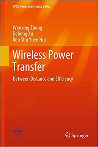okumak Wireless Power Transfer: Between Distance and Efficiency (CPSS Power Electronics Series)