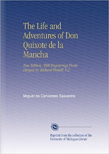 okumak The Life and Adventures of Don Quixote de la Mancha: New Edition, With Engravings From Designs by Richard Westall. V.2