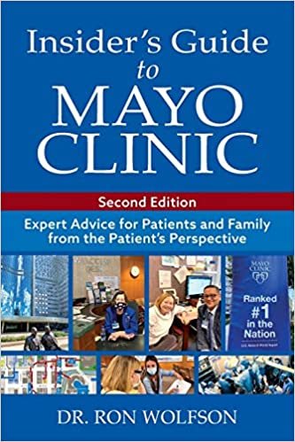 okumak Insider&#39;s Guide to Mayo Clinic: Expert Advice for Patients and Family from the Patient&#39;s Perspective