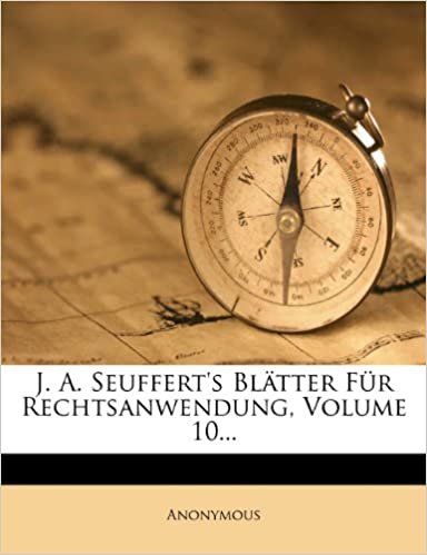 okumak J. A. Seuffert&#39;s Blatter Fur Rechtsanwendung, Volume 10...