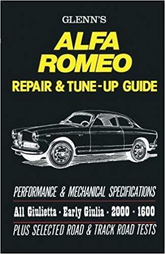 okumak Glenn&#39;s Alfa Romeo Repair and Tune-up Guide : A Repair and Tuning Manual for All Giulietta, Early Giulia, 2600 and 1600 Models.