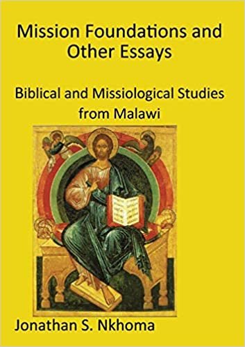 okumak Mission Foundations and other Essays: Biblical and Missiological Studies from Malawi