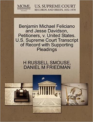 okumak Benjamin Michael Feliciano and Jesse Davidson, Petitioners, V. United States. U.S. Supreme Court Transcript of Record with Supporting Pleadings