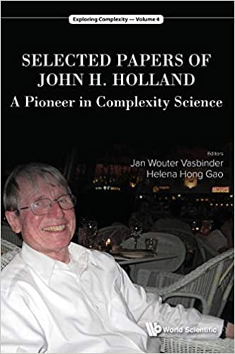 okumak Selected Papers Of John H. Holland: A Pioneer In Complexity Science: 4 (Exploring Complexity)