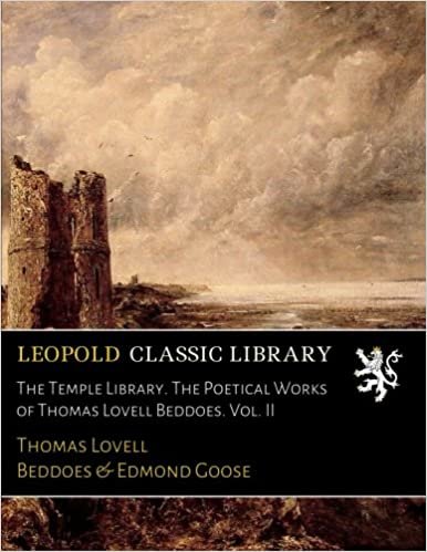 okumak The Temple Library. The Poetical Works of Thomas Lovell Beddoes. Vol. II