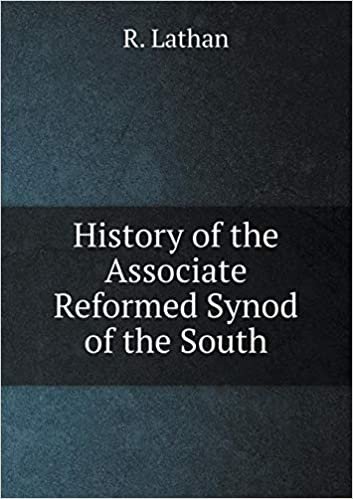 okumak History of the Associate Reformed Synod of the South