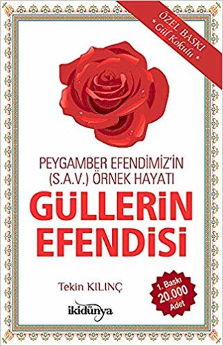 okumak Peygamber Efendimizin (S.A.V) Örnek Hayatı Güllerin Efendisi