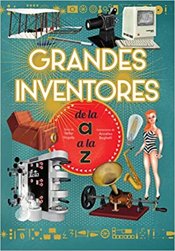 okumak Grandes inventores de la A a la Z / Great Inventors from A to Z