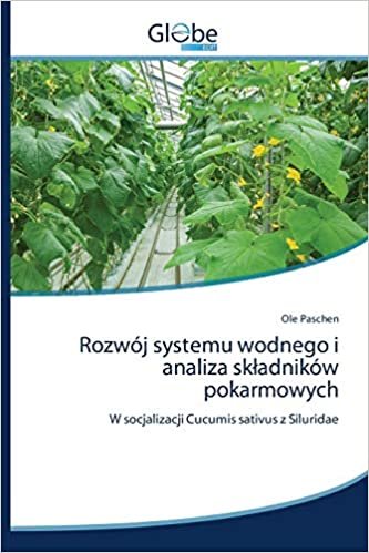 okumak Rozwój systemu wodnego i analiza składników pokarmowych: W socjalizacji Cucumis sativus z Siluridae