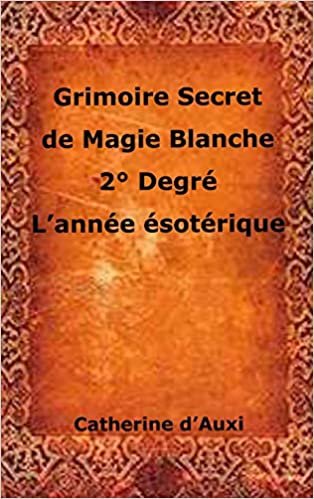 okumak Grimoire Secret de Magie Blanche 2° degré L&#39;année ésotérique