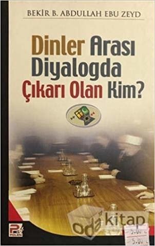 okumak Dinler Arası Diyalogda Çıkarı Olan Kim?