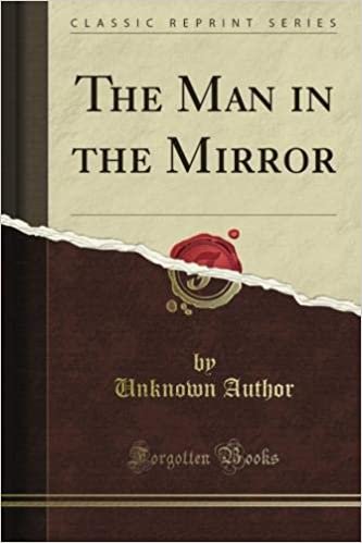 okumak The Man in the Mirror (Classic Reprint)